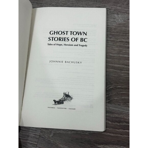 Ghost Town Stories of BC Book by Johnnie Bachusky Paperback 2011 - Picture 7 of 7